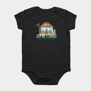 Give Me a Cabana on the Beach Ocean side Coastal living Baby Bodysuit